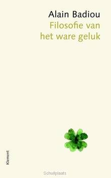 FILOSOFIE VAN HET WARE GELUK - BADIOU, ALAIN - 9789086871834