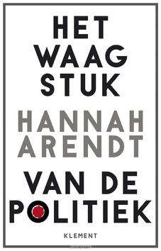 HET WAAGSTUK VAN DE POLITIEK - ARENDT, HANNAH - 9789086872350