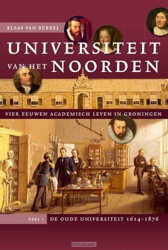 UNIVERSITEIT VAN HET NOORDEN / 1 DE OUDE - BERKEL, KLAAS VAN - 9789087044664