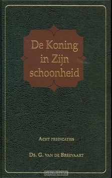 KONING IN ZIJN SCHOONHEID - BREEVAART, G. VAN DE - 9789087180003