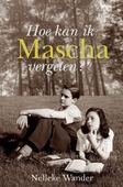 HOE KAN IK MASCHA VERGETEN - WANDER, NELLEKE - 9789087180645