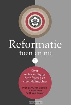 REFORMATIE TOEN EN NU #1 - VLASTUIN, VRIES, KOOTEN - 9789087180843