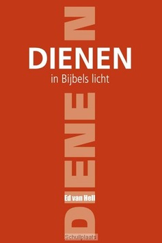 DIENEN IN BIJBELS LICHT - HELL, E. VAN - 9789087180850