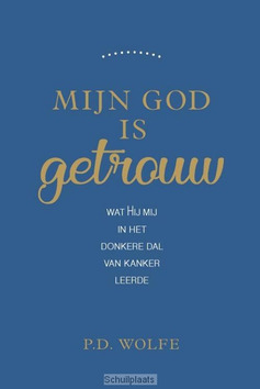 MIJN GOD IS GETROUW - WOLFE, PAUL - 9789087180935