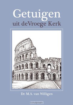 GETUIGEN UIT DE VROEGE KERK - WILLIGEN, MARTEN VAN - 9789087180966
