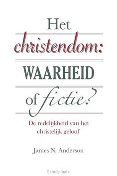 HET CHRISTENDOM: WAARHEID OF FICTIE - ANDERSON, JAMES N. - 9789087181239