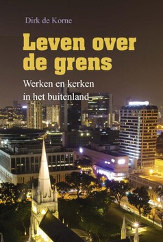 LEVEN OVER DE GRENS - KORNE, DIRK DE - 9789087181826