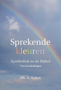 SPREKENDE KLEUREN - SCHOT, A. - 9789087181932