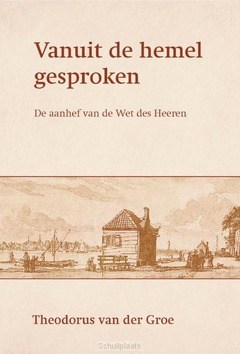 VANUIT DE HEMEL GESPROKEN - GROE, THEODORUS VAN DER - 9789087182588