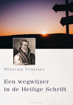 WEGWIJZING IN DE HEILIGE SCHRIFT - TYNDALE, WILLIAM - 9789087182694