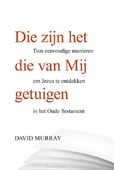 DIE ZIJN HET DIE VAN MIJ GETUIGEN - MURRAY, DAVID - 9789087182878