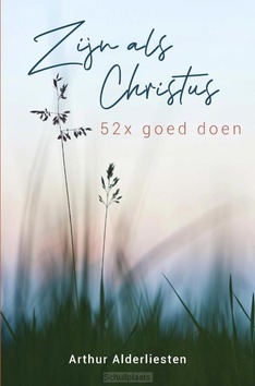 ZIJN ALS CHRISTUS - ALDERLIESTEN, ARTHUR - 9789087183400