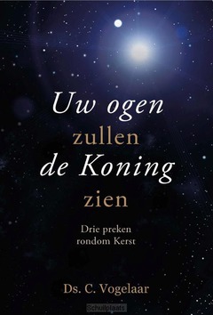 UW OGEN ZULLEN DE KONING ZIEN - VOGELAAR, C. - 9789087183554