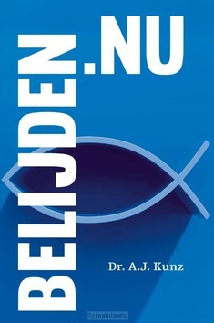 BELIJDEN.NU - KUNZ, A.J. - 9789087184681