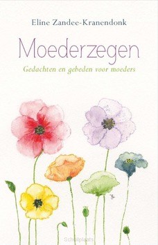 MOEDERZEGEN - ZANDEE,-KRANENDONK, ELINE - 9789087187279