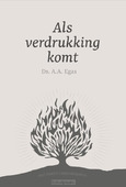 ALS VERDRUKKING KOMT