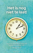 HET IS NOG NIET TE LAAT