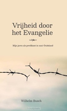 VRIJHEID DOOR HET EVANGELIE - BUSCH, WILHELM - 9789087189600