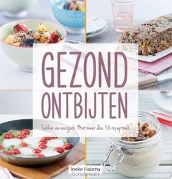 GEZOND ONTBIJTEN - HAISMA, INEKE - 9789087241537