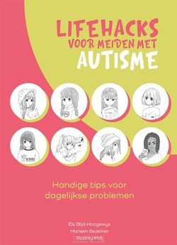LIFEHACKS VOOR MEIDEN MET AUTISME - BLIJD-HOOGEWYS, ELS; BEZEMER, MARLEEN; M - 9789088509797