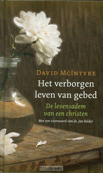 HET VERBORGEN LEVEN VAN GEBED - MCINTYRE, D. - 9789088970269