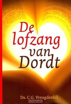 DE LOFZANG VAN DORDT - VREUGDENHIL, C.G. - 9789088970924