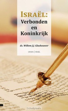 ISRAËL: VERBONDEN EN KONINKRIJK - GLASHOUWER, W.J.J. - 9789088971785