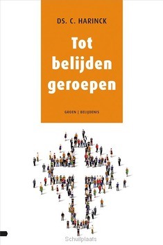 TOT BELIJDEN GEROEPEN - HARINCK, C. - 9789088971815