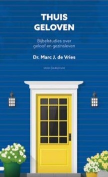THUIS GELOVEN - VRIES, MARC J. DE - 9789088972058