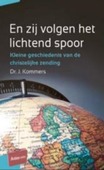 EN ZIJ VOLGEN HET LICHTEND SPOOR - KOMMERS, J. - 9789088972225