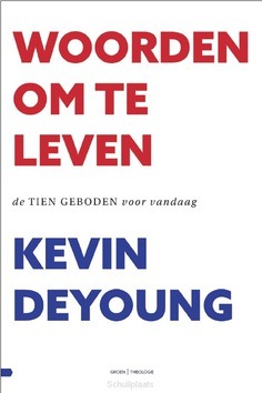 WOORDEN OM TE LEVEN - DEYOUNG, KEVIN - 9789088972294