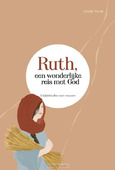RUTH, EEN WONDERLIJKE REIS MET GOD