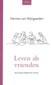 LEVEN ALS VRIENDEN - WIJNGAARDEN, HERMAN VAN - 9789088973055