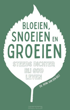 BLOEIEN, SNOEIEN EN GROEIEN - BELT, HENK VAN DEN - 9789088973222