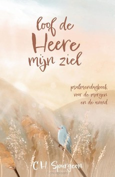 LOOF DE HEERE MIJN ZIEL - SPURGEON, C.H. - 9789088973772