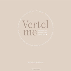VERTEL ME - WEERD, WILLEMIJN DE - 9789088973994
