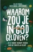 WAAROM ZOU JE IN GOD GELOVEN....?