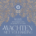 WACHTEN MET VOLHARDING - ELLIOT, ELISABETH - 9789088974922