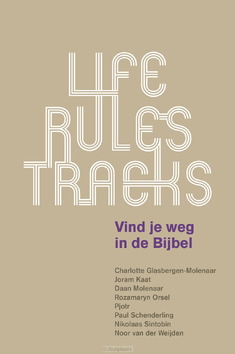 LIFE RULES TRACKS - GLASBERGEN-MOLENAAR, CHARLOTTE; KAAT, JO - 9789089123916