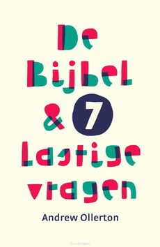 DE BIJBEL & 7 LASTIGE VRAGEN - 9789089123954