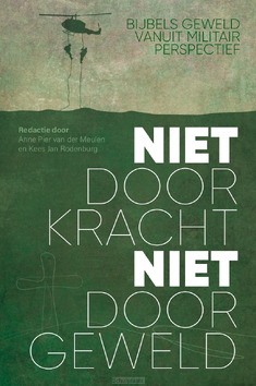 NIET DOOR KRACHT, NIET DOOR GEWELD - 9789089123961