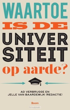 WAARTOE IS DE UNIVERSITEIT OP AARDE? - VERBRUGGE, AD - 9789089534125