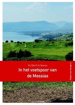IN HET VOETSPOOR VAN DE MESSIAS - KURVERS, ROB G.A. - 9789089721426