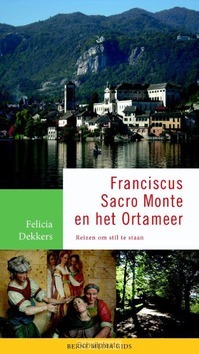 SINT FRANCISCUS, ZIJN HEILIGE BERG EN HE - DEKKERS, FELICIA - 9789089721679