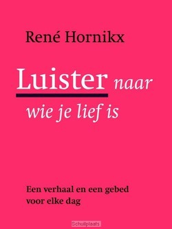 LUISTER NAAR WIE JE LIEF IS - HORNIKX, RENE - 9789089722003