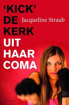 KICK DE KERK UIT HAAR COMA - STRAUB, JACQUELINE - 9789089723420