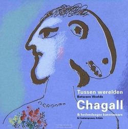 TUSSEN WERELDEN, CHAGALL & HEDENDAAGSE K - CAHEN, JOËL; EDEN, RONIT; PRINS, WOUTER - 9789089724274