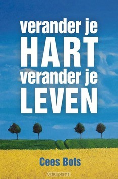VERANDER JE HART VERANDER JE LEVEN - BOTS, CEES - 9789090279046