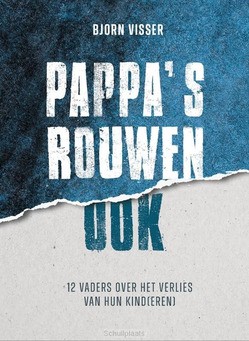 PAPPA'S ROUWEN OOK - VISSER, BJORN - 9789090360027