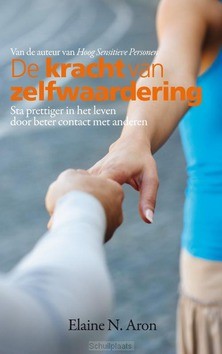 DE KRACHT VAN ZELFWAARDERING - ARON, ELAINE - 9789400504066